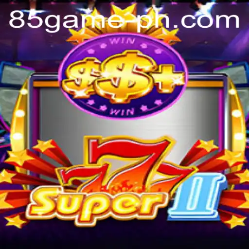 Explore the Thrilling World of Super777II with 85.GAME