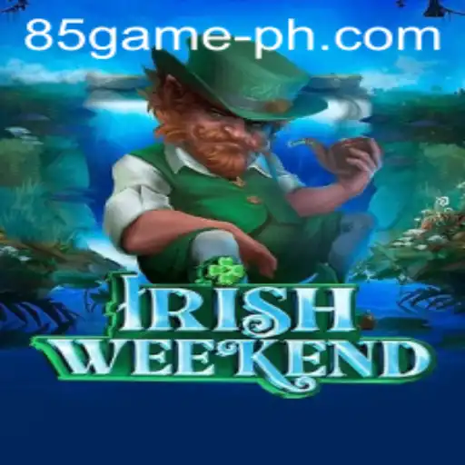 Experience the Thrills of IrishWeekend: A Dive into 85.GAME